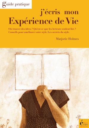 Cover of the book J'écris mon expérience de vie by Ted Oudan