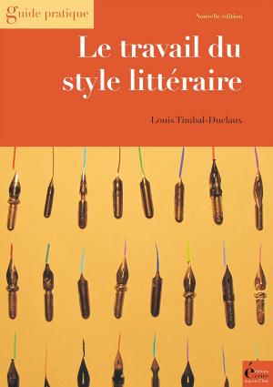 Cover of the book Le travail du style littéraire by Laurent Auduc, Mousse Boulanger