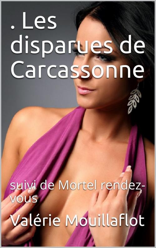 Cover of the book Les disparues de Carcassonne by Valérie Mouillaflot, éditions de la Sirène