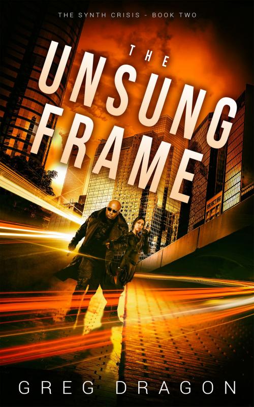 Cover of the book The Unsung Frame by Greg Dragon, Thirsty Bird Productions