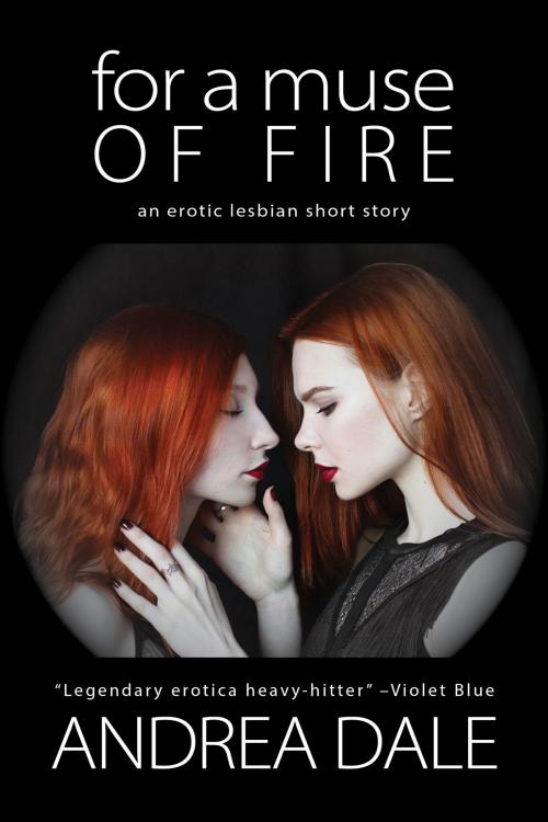 Cover of the book For a Muse of Fire by Andrea Dale, Soul's Road Press