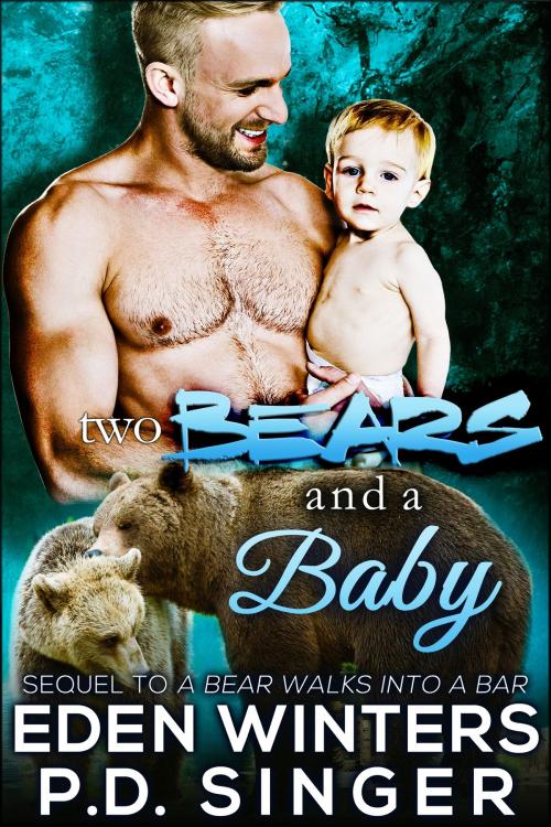 Cover of the book Two Bears and a Baby by P.D. Singer, Eden Winters, Rocky Ridge Books