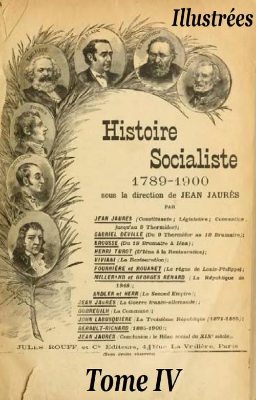 Cover of the book Histoire socialiste de la France contemporaine Tome IV by JEAN JAURÈS, GILBERT TEROL