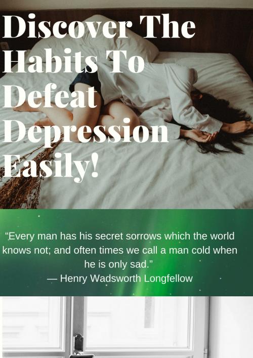 Cover of the book Discover The Habits To Defeat Depression Easily! by Joseph Iredia, Joseph O. I.
