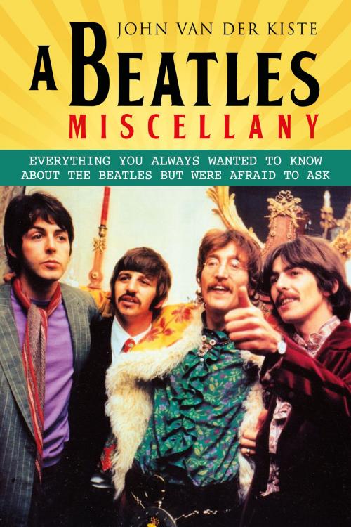 Cover of the book A Beatles Miscellany by John Van der Kiste, Fonthill Media