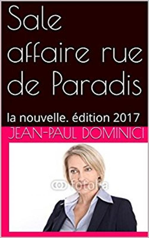 Cover of the book Sale affaire rue de Paradis by Jean-Paul Dominici, éditions les trois clefs