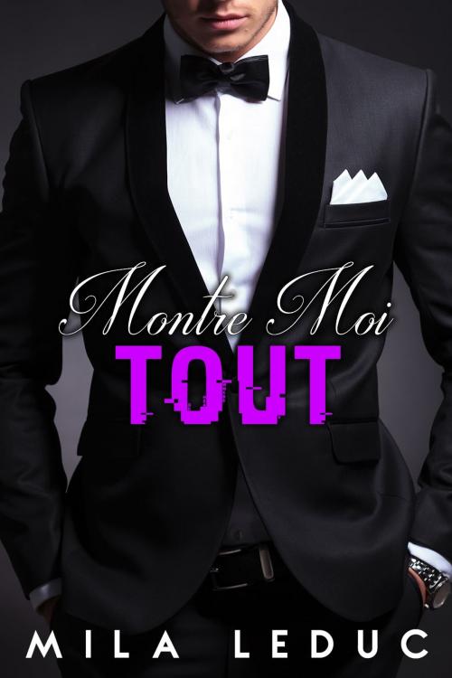 Cover of the book Montre MOI Tout ! by Mila Leduc, Mila Leduc