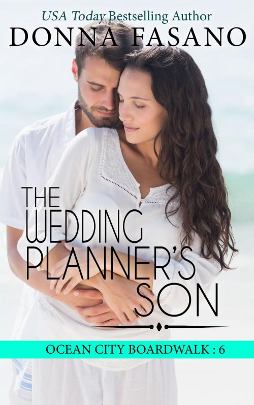 Cover of the book The Wedding Planner’s Son (Ocean City Boardwalk Series, Book 6) by Donna Fasano, Hard Knocks Books