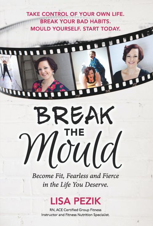 Cover of the book Break the Mould by Lisa Pezik, Lisa Pezik