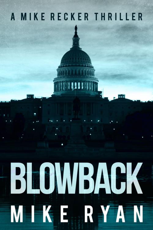 Cover of the book Blowback by Mike Ryan, Ryan Publishing