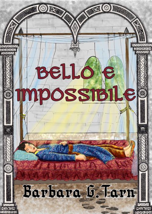 Cover of the book Bello e Impossibile by Barbara G.Tarn, Unicorn Productions