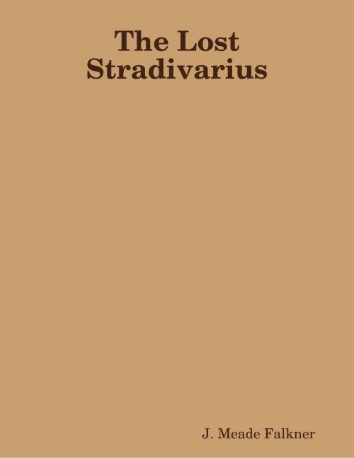 Cover of the book The Lost Stradivarius by J. Meade Falkner, Satya Books