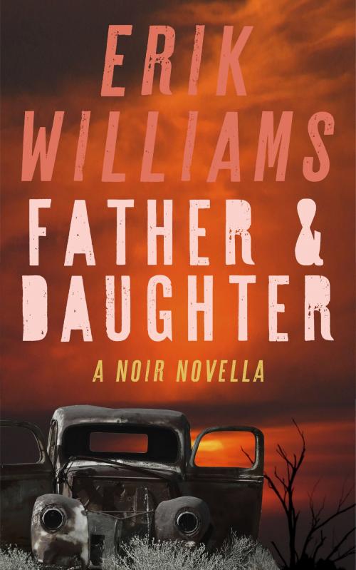 Cover of the book Father & Daughter by Erik Williams, Erik Williams