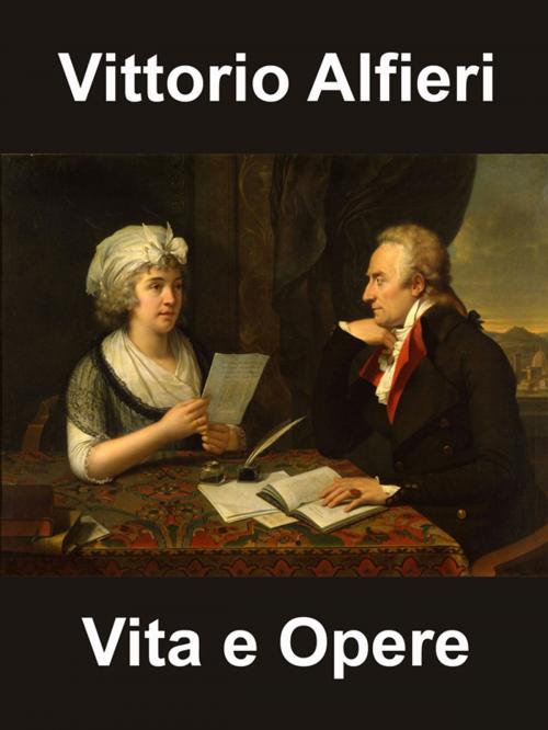 Cover of the book Vittorio Alfieri - Vita ed Opere by Laura Cremonini, Self-Publish
