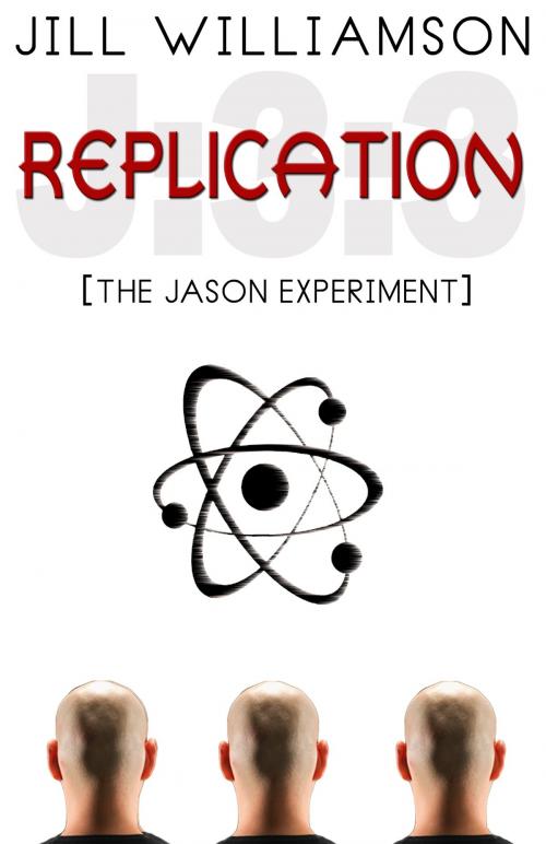Cover of the book Replication: The Jason Experiment by Jill Williamson, Novel Teen Press