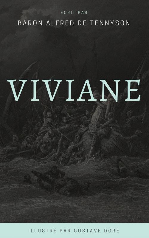 Cover of the book Viviane by Baron Alfred Tennyson Tennyson, Francisque Michel, Gustave Doré, koumimi