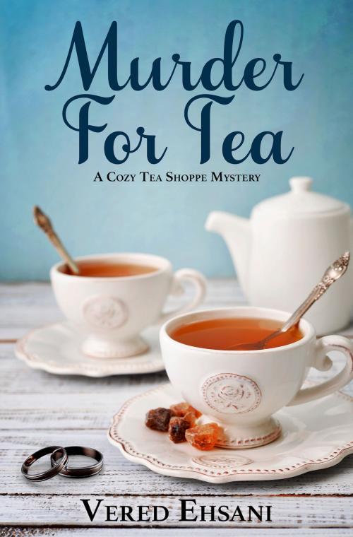Cover of the book Murder for Tea by Vered Ehsani, Vered Ehsani