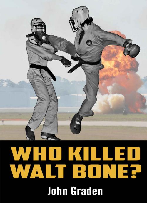 Cover of the book Who Killed Walt Bone? by John Graden, Seconds Out, Inc.