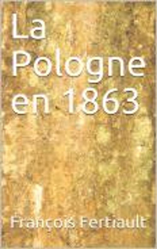 Cover of the book la Pologne en 1863 by François Fertiault, gv
