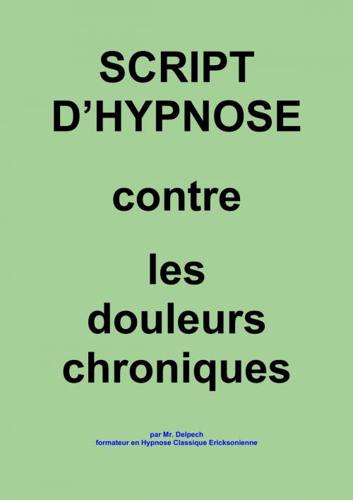 Cover of the book Pour gérer les douleurs chroniques by Jean-Marie Delpech-Thomas, Jean-Marie Delpech-Thomas