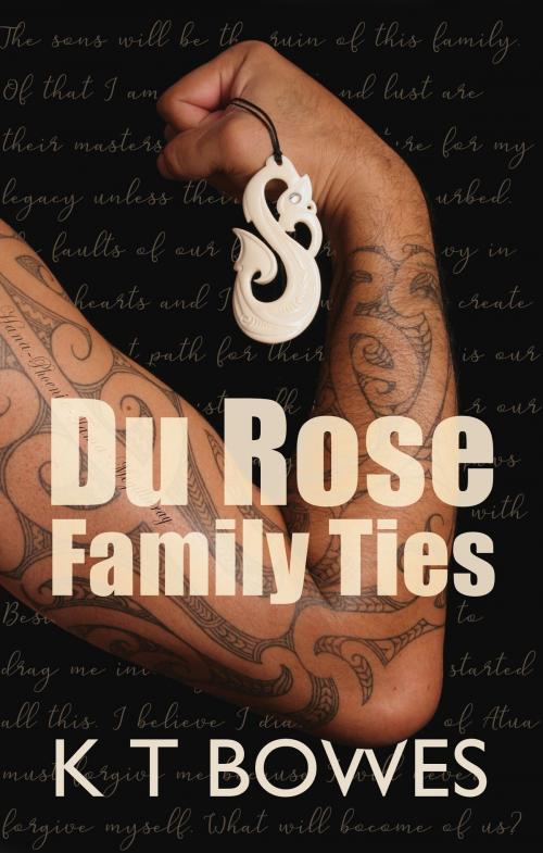 Cover of the book Du Rose Family Ties by K T Bowes, Hakarimata Press