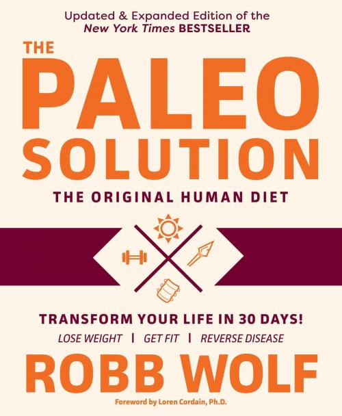 Cover of the book The Paleo Solution by Robb Wolf, Victory Belt Publishing, Inc.
