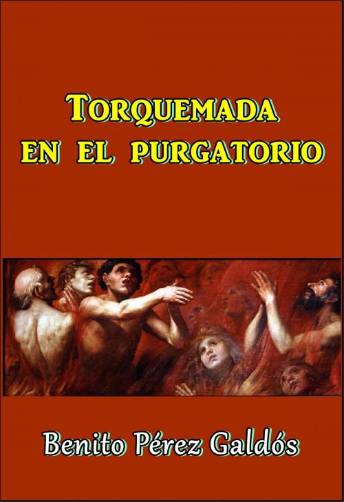 Cover of the book Torquemada en el purgatorio by Benito Pérez Galdós, Green Bird Press