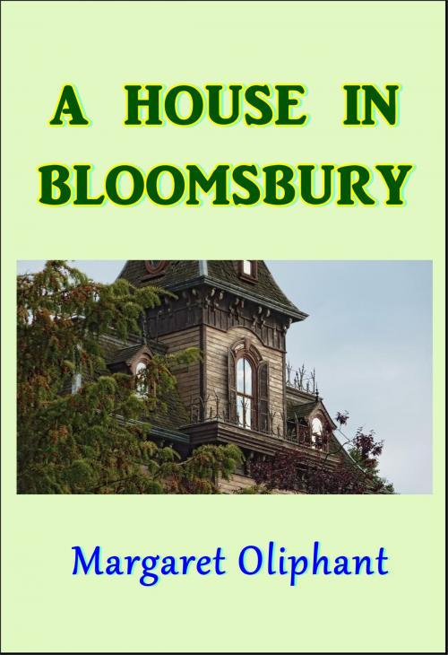 Cover of the book A House in Bloomsbury by Margaret Oliphant, Green Bird Press