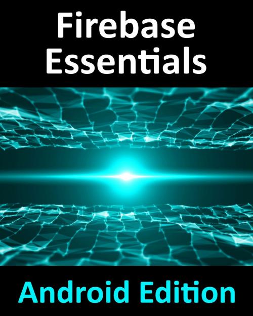 Cover of the book Firebase Essentials - Android Edition by Neil Smyth, Payload Media