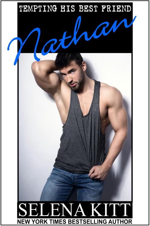 Cover of the book Tempting His Best Friend: Nathan by Selena Kitt, Excessica