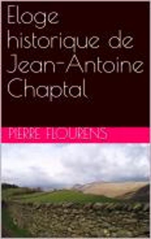 Cover of the book Eloge historique de Jean-Antoine Chaptal by Pierre Flourens, gv