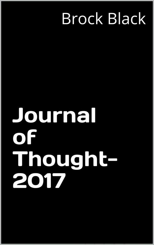Cover of the book Journal of Thought-2017 by Brock Black, BROCK  BLACK