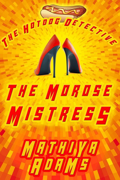 Cover of the book The Morose Mistress by Mathiya Adams, Misque Press