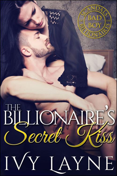 Cover of the book The Billionaire's Secret Kiss by Ivy Layne, Ginger Quill Press, LLC