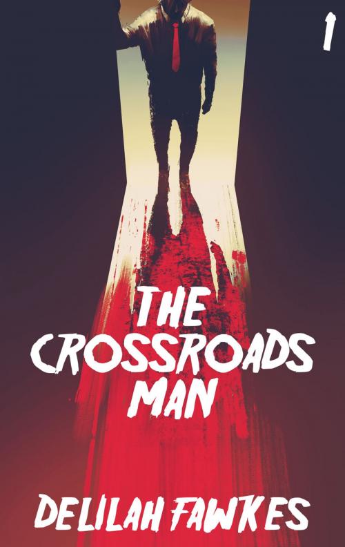 Cover of the book The Crossroads Man, Part 1 by Delilah Fawkes, Delilah Fawkes