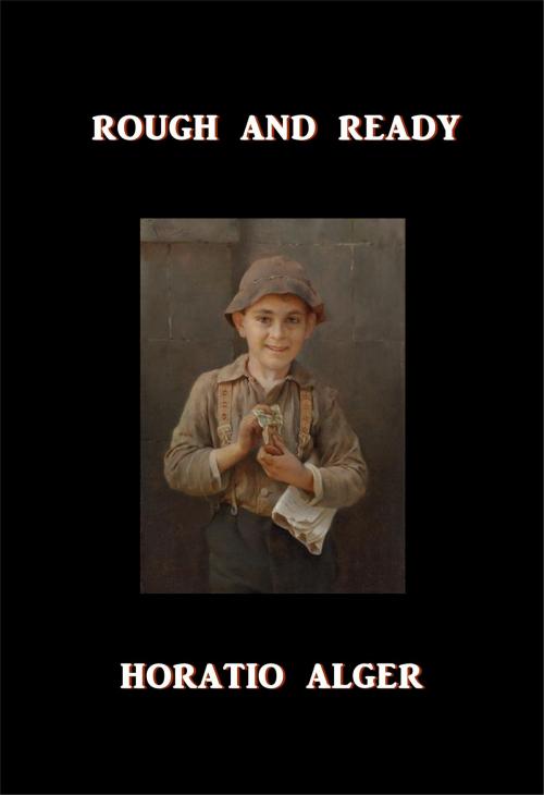 Cover of the book Rough and Ready by Horatio Alger, Green Bird Press