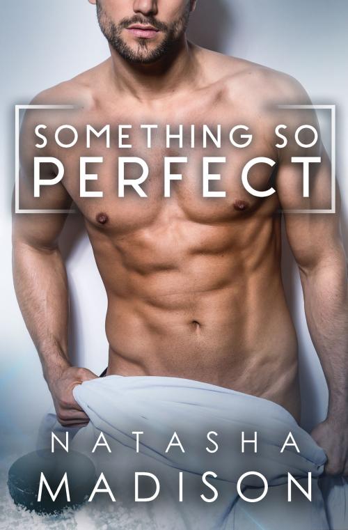 Cover of the book Something So Perfect by Natasha Madison, Natasha Madison