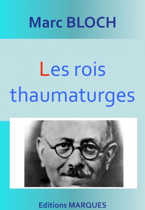 Cover of the book Les rois thaumaturges by Marc Bloch, Editions MARQUES