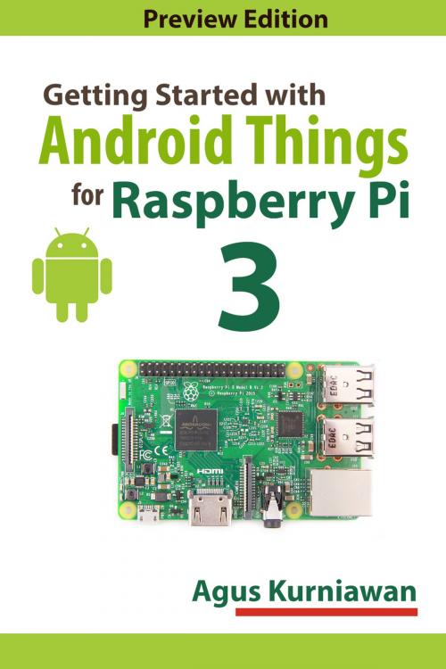 Cover of the book Getting Started with Android Things for Raspberry Pi 3 by Agus Kurniawan, PE Press