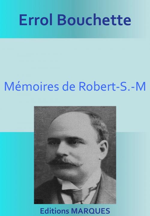 Cover of the book Mémoires de Robert-S.-M by Errol Bouchette, Editions MARQUES