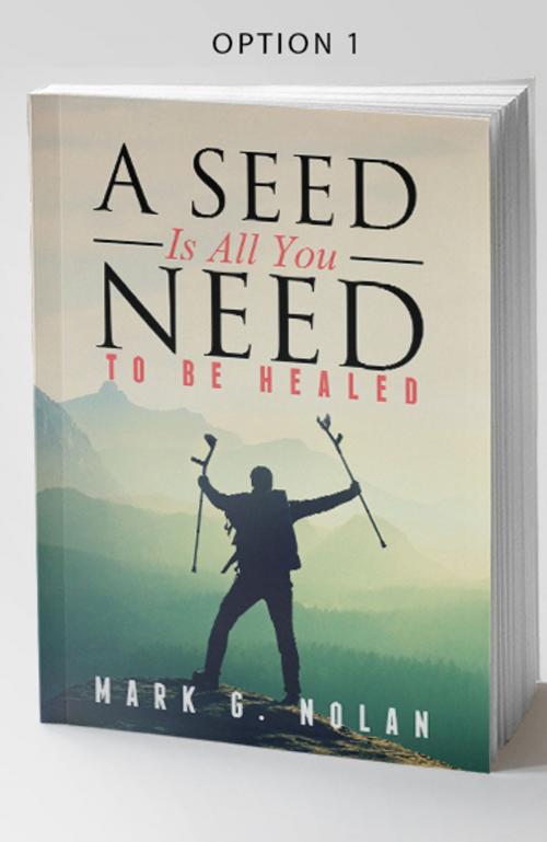 Cover of the book A seed is all you need by Mark Nolan, Mark Nolan