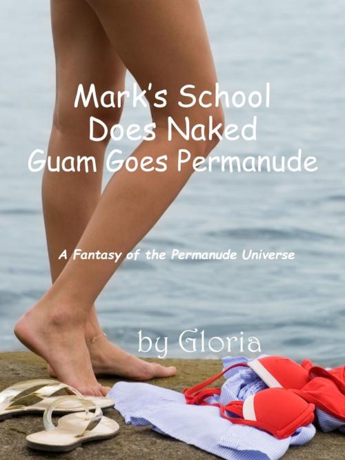 Cover of the book Mark's School Does Naked by Gloria, Books by Gloria