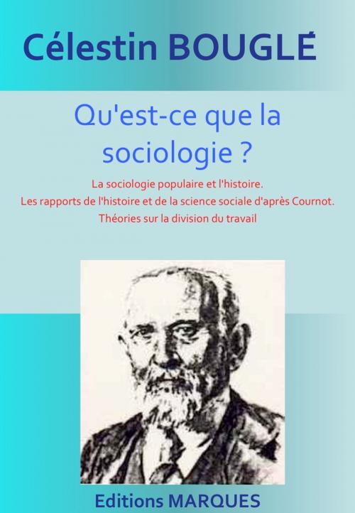 Cover of the book Qu'est-ce que la sociologie ? by Célestin Bouglé, Editions MARQUES