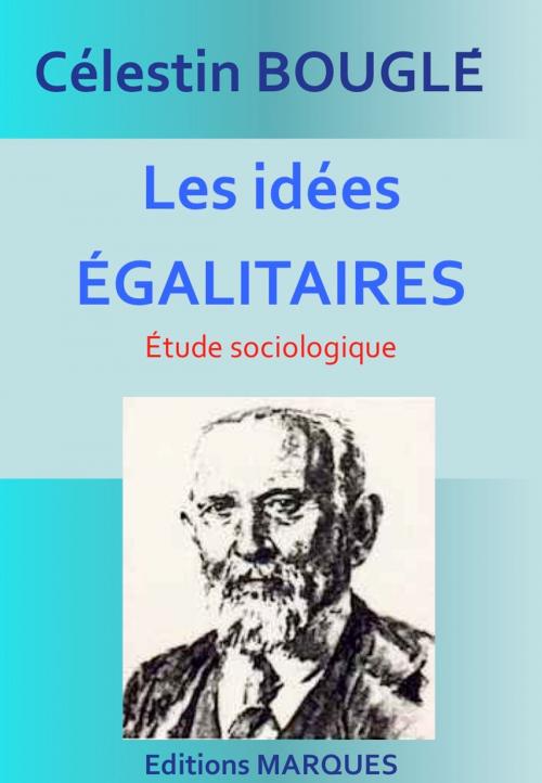 Cover of the book Les idées égalitaires by Célestin Bouglé, Editions MARQUES