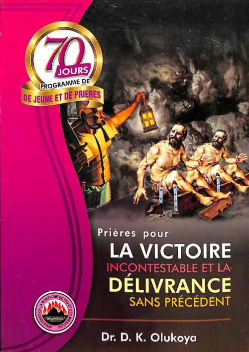 Cover of the book 70 Jours Programme de Jeune et de Prieres 2017 by Dr. D. K. Olukoya, Mountain of Fire and Miracles Ministries