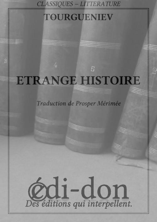 Cover of the book Etrange histoire by Tourgueniev, Edi-don