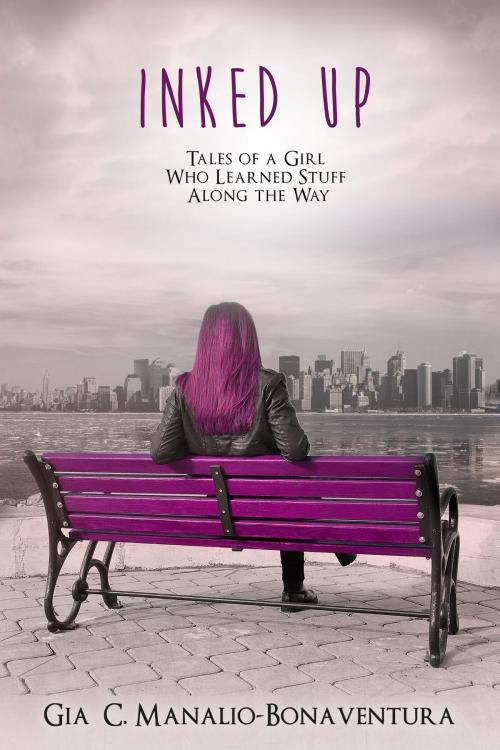 Cover of the book Inked Up: Tales of a Girl Who Learned Stuff Along the Way by Gia C. Manalio-Bonaventura, CreateSpace Independent Publishing Platform