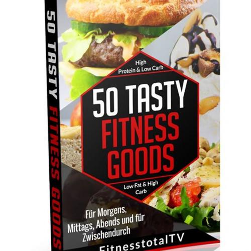 Cover of the book 50 Tasty Fitness Goods - Das Fitness Kochbuch für jede Tageszeit by Irina Ackermann, FitnessTotal