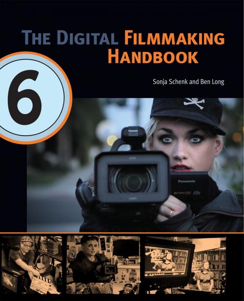 Cover of the book The Digital Filmmaking Handbook by Sonja Schenk, Ben Long, Foreing Films Publishing