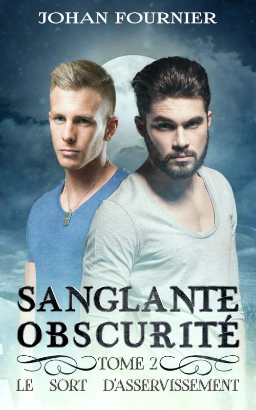 Cover of the book Sanglante Obscurité Tome 2 by Johan Fournier, Johan Fournier